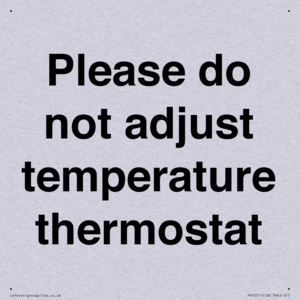 Please do not adjust temperature thermostat